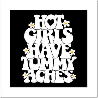 Hot girls have tummy aches Posters and Art